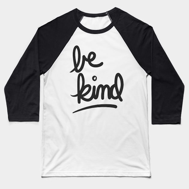 be kind Baseball T-Shirt by j__face